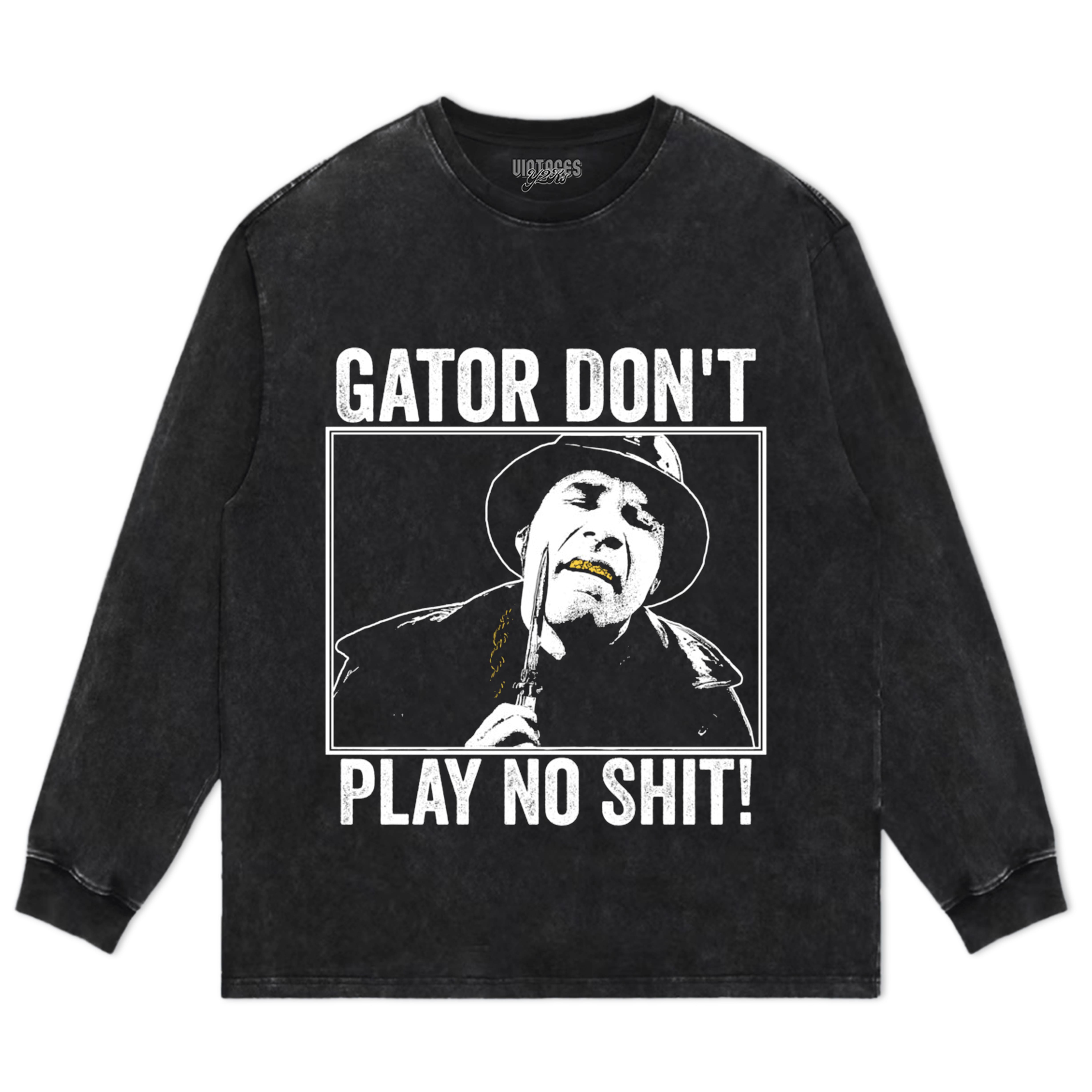 GATOR DON'T PLAY NO SHIT! V3 TANK TOP & TEE & LONG SLEEVE & LAYERED LS & HOODIE