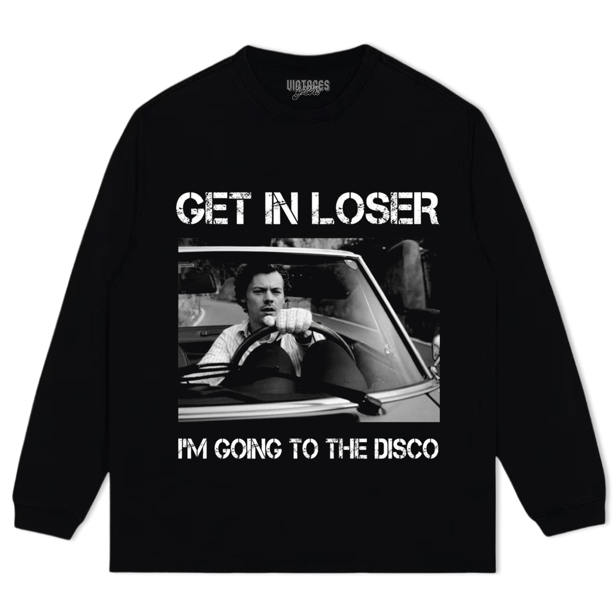 HARRY- STYLES GET IN LOSER I'M GOING TO THE DISCO TANK TOP & TEE & LONG SLEEVE & LAYERED LS & HOODIE