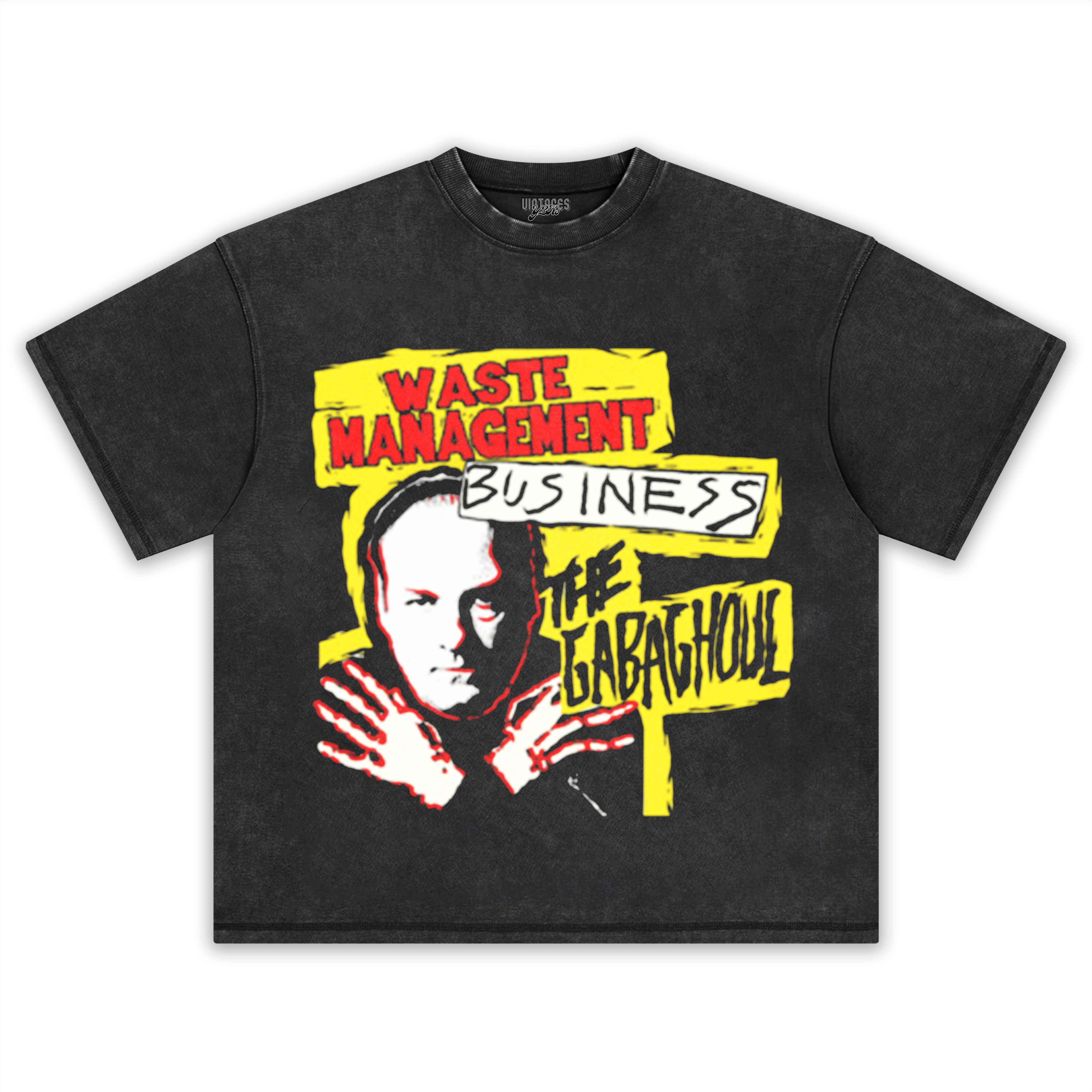 IM IN THE WASTE MANAGMENT BUISNESS TEE & LS & HOODIE