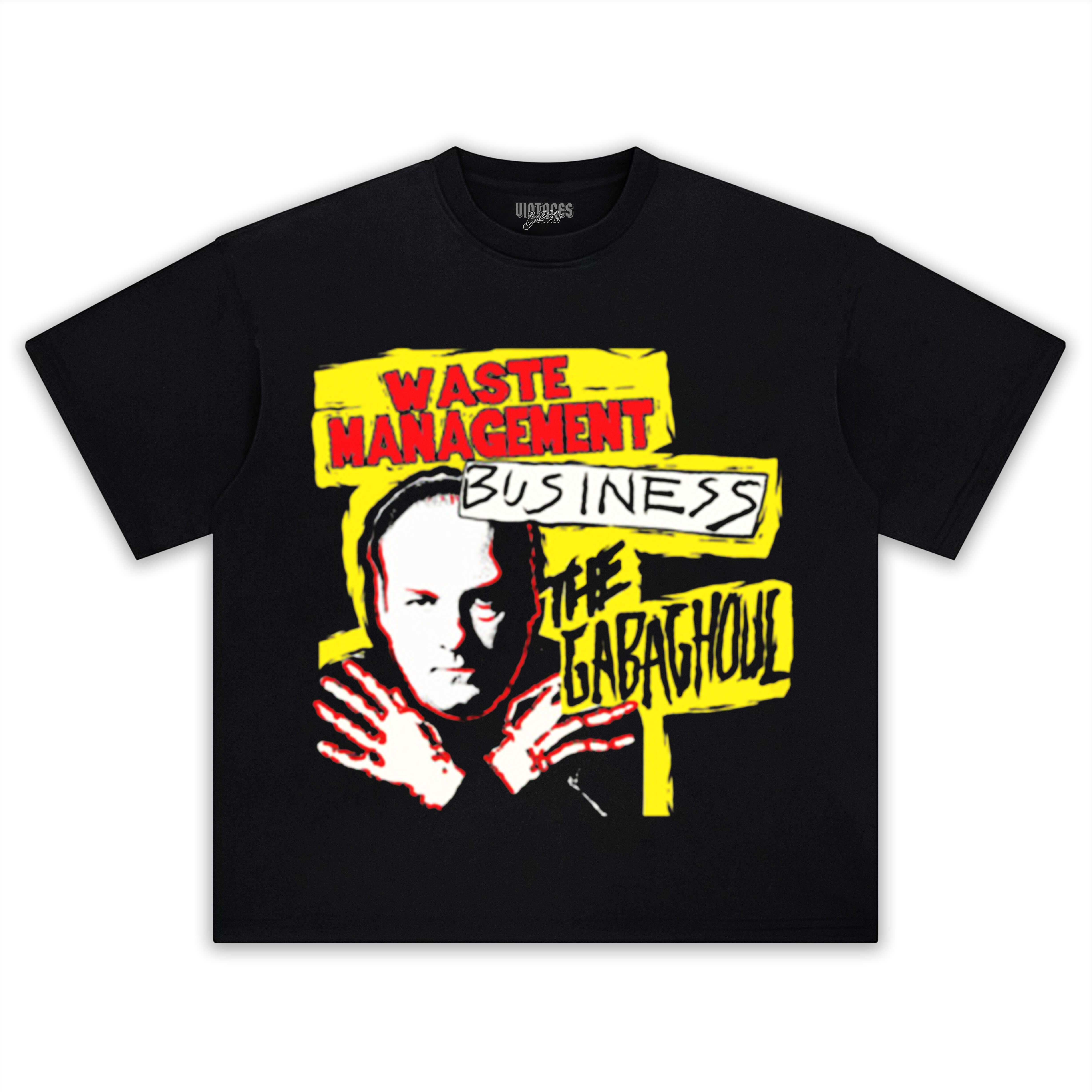 IM IN THE WASTE MANAGMENT BUISNESS TEE & LS & HOODIE