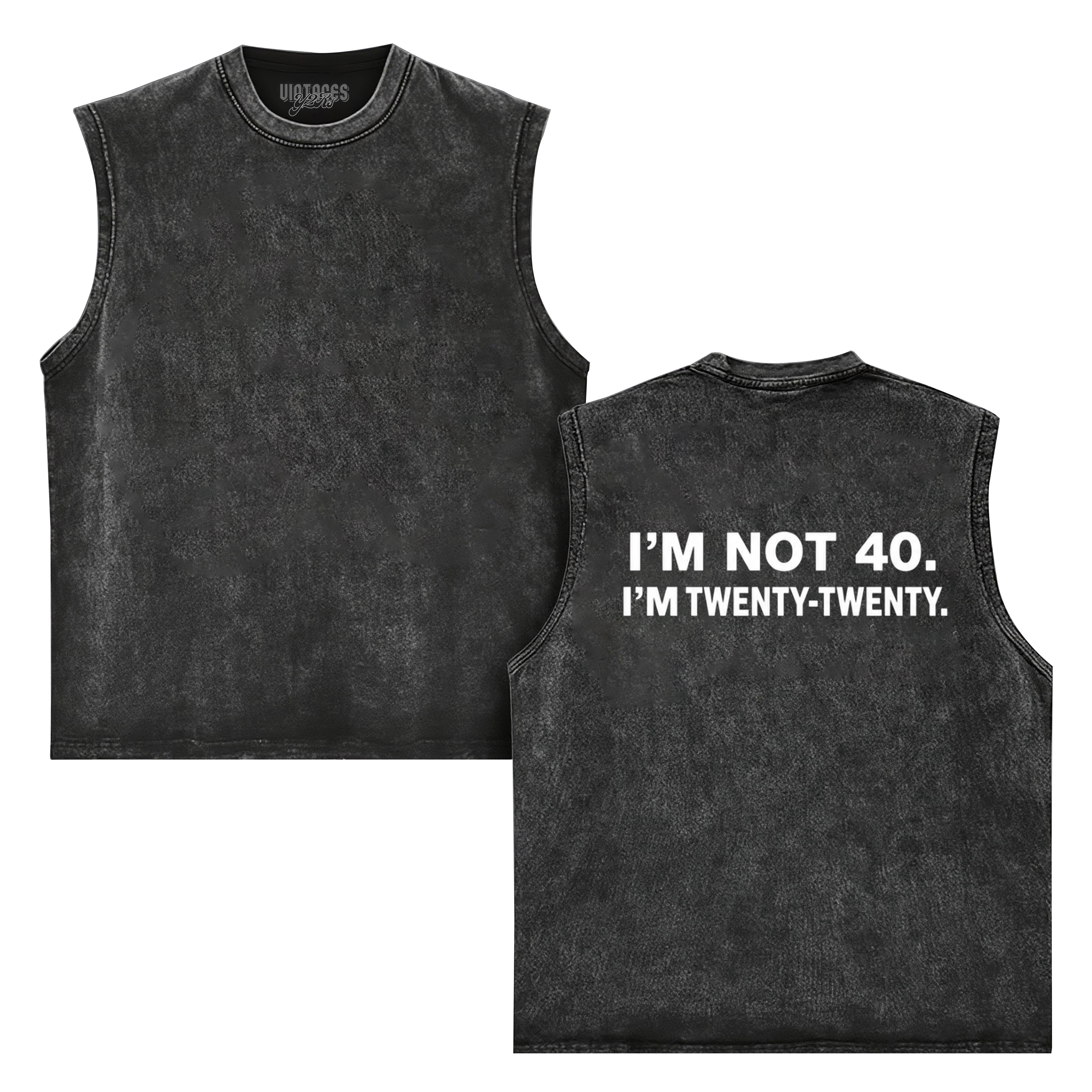 I'M NOT 40 I M TWENTY TANK TOP & TEE