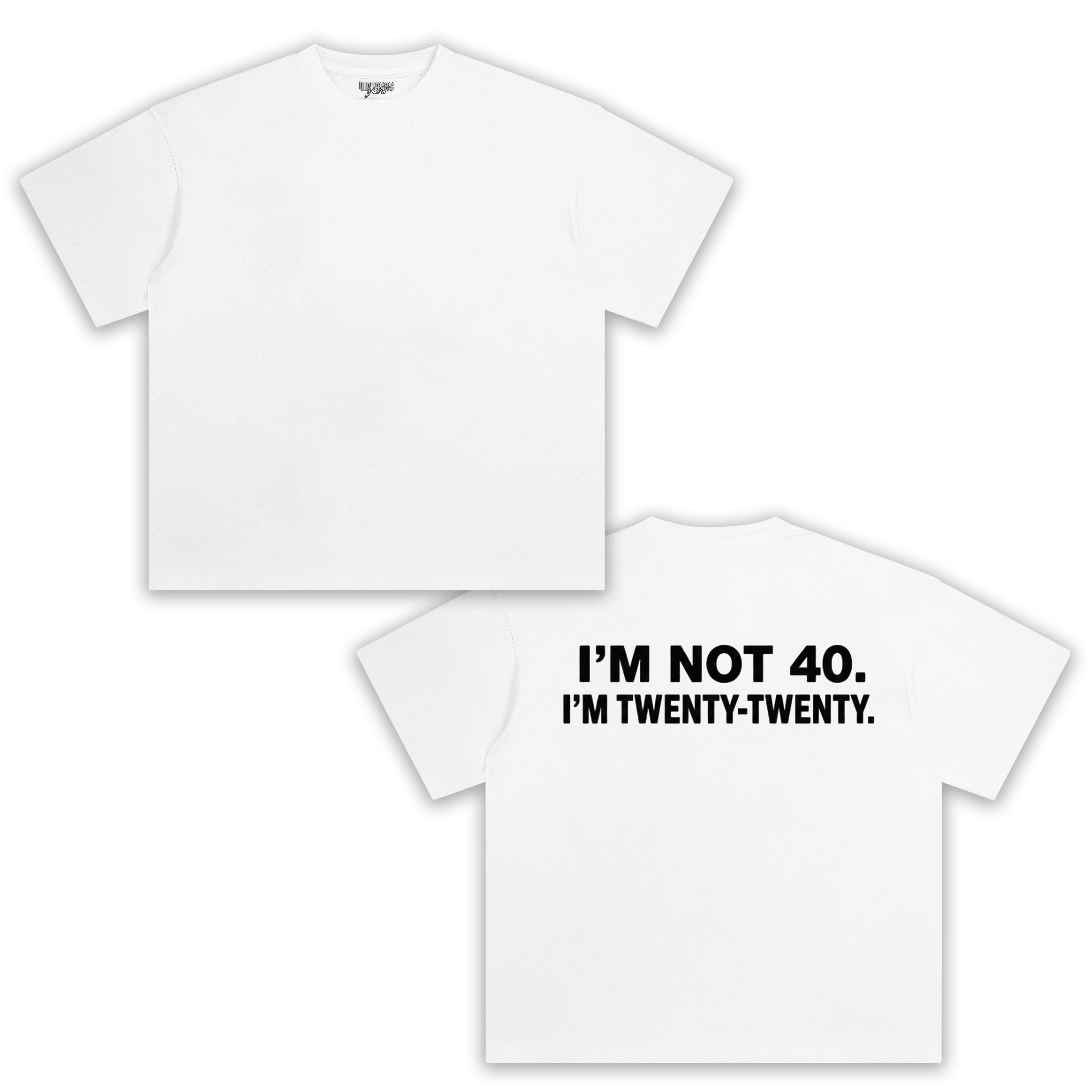 I'M NOT 40 I M TWENTY TANK TOP & TEE