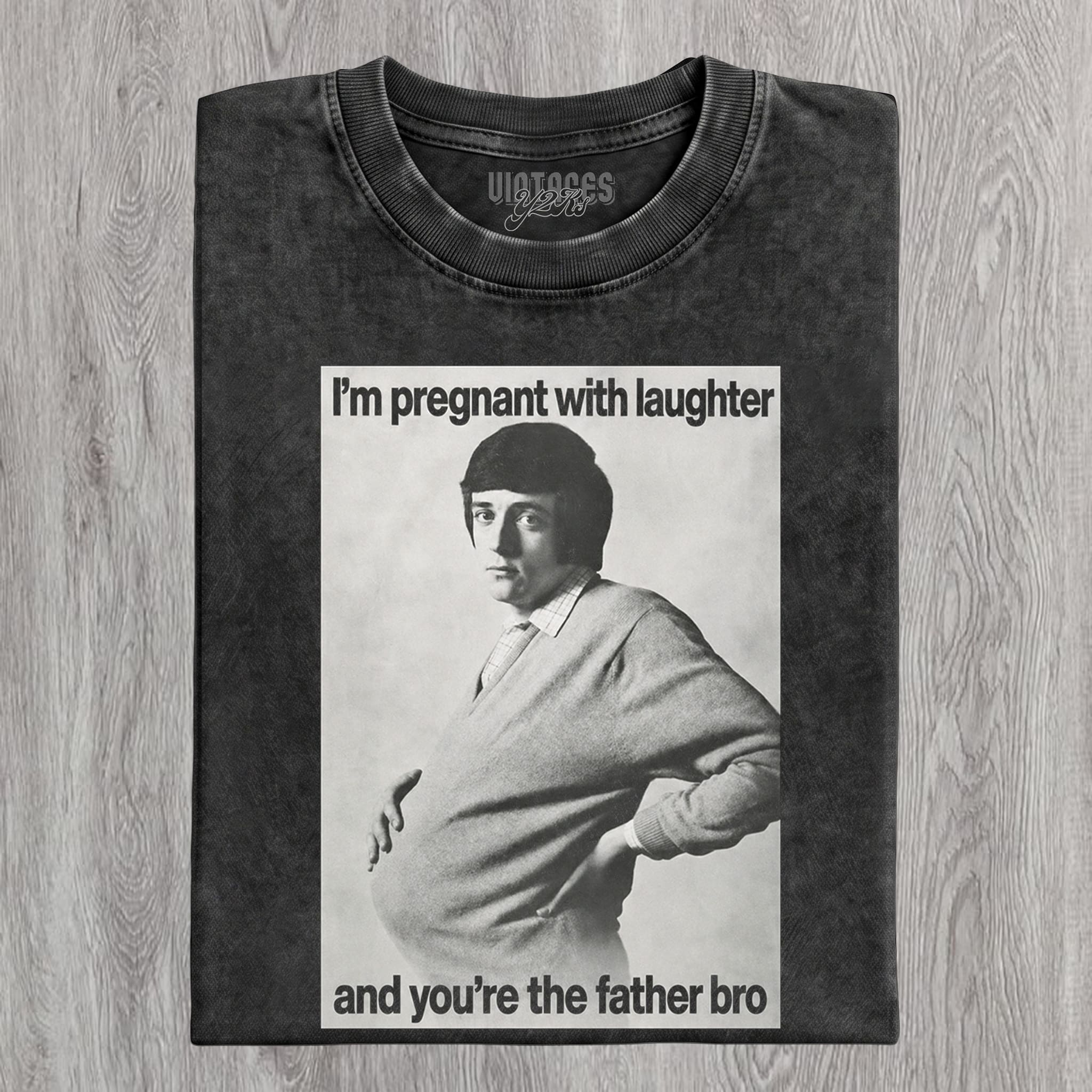 I'M PREGNANT WITH LAUGHTER AND YOU'RE THE FATHER BRO. TANK TOP & TEE & LONG SLEEVE & LAYERED LS & HOODIE