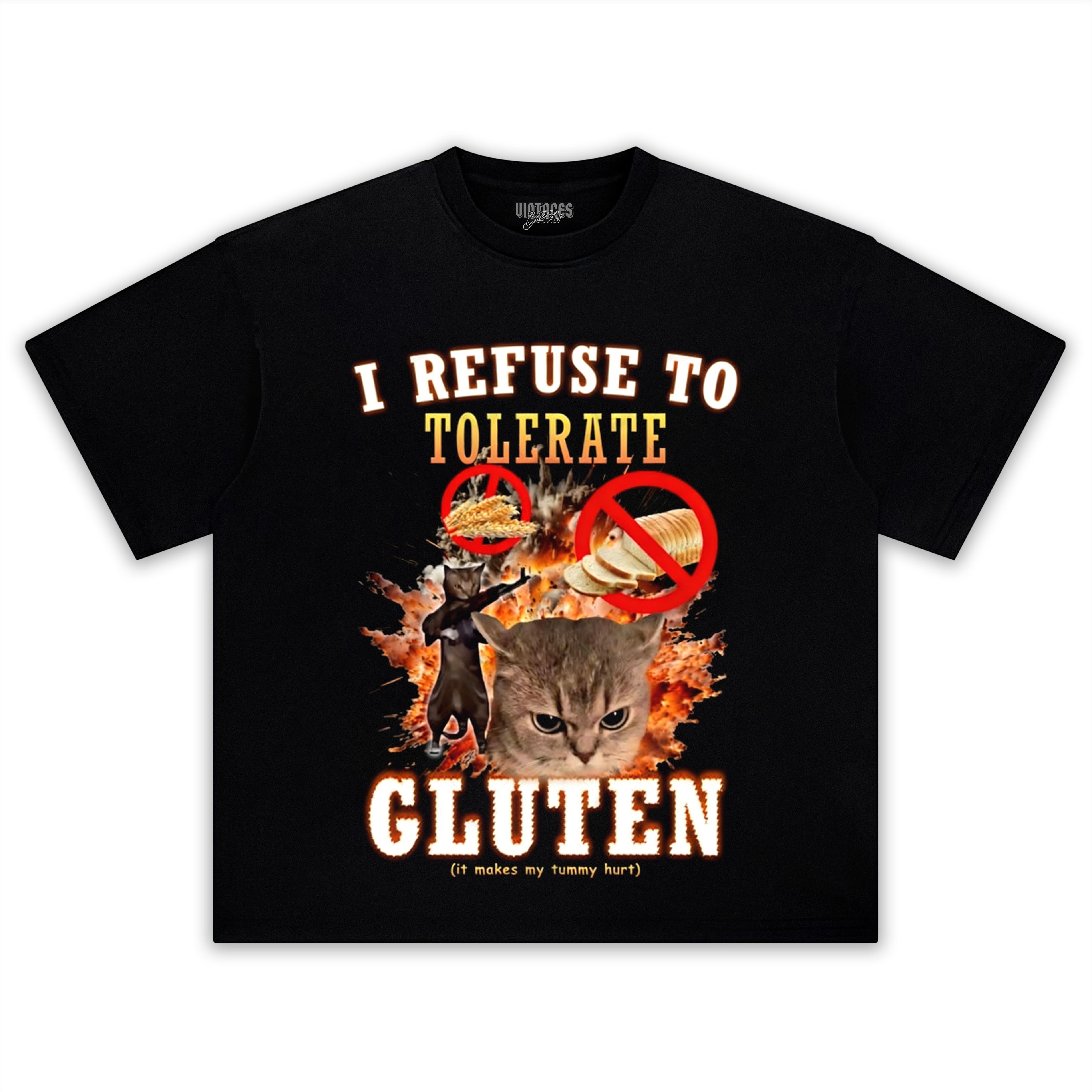 I REFUSE TO TOLERATE GLUTEN FUNNY CAT MEME TEE & LS & HOODIE