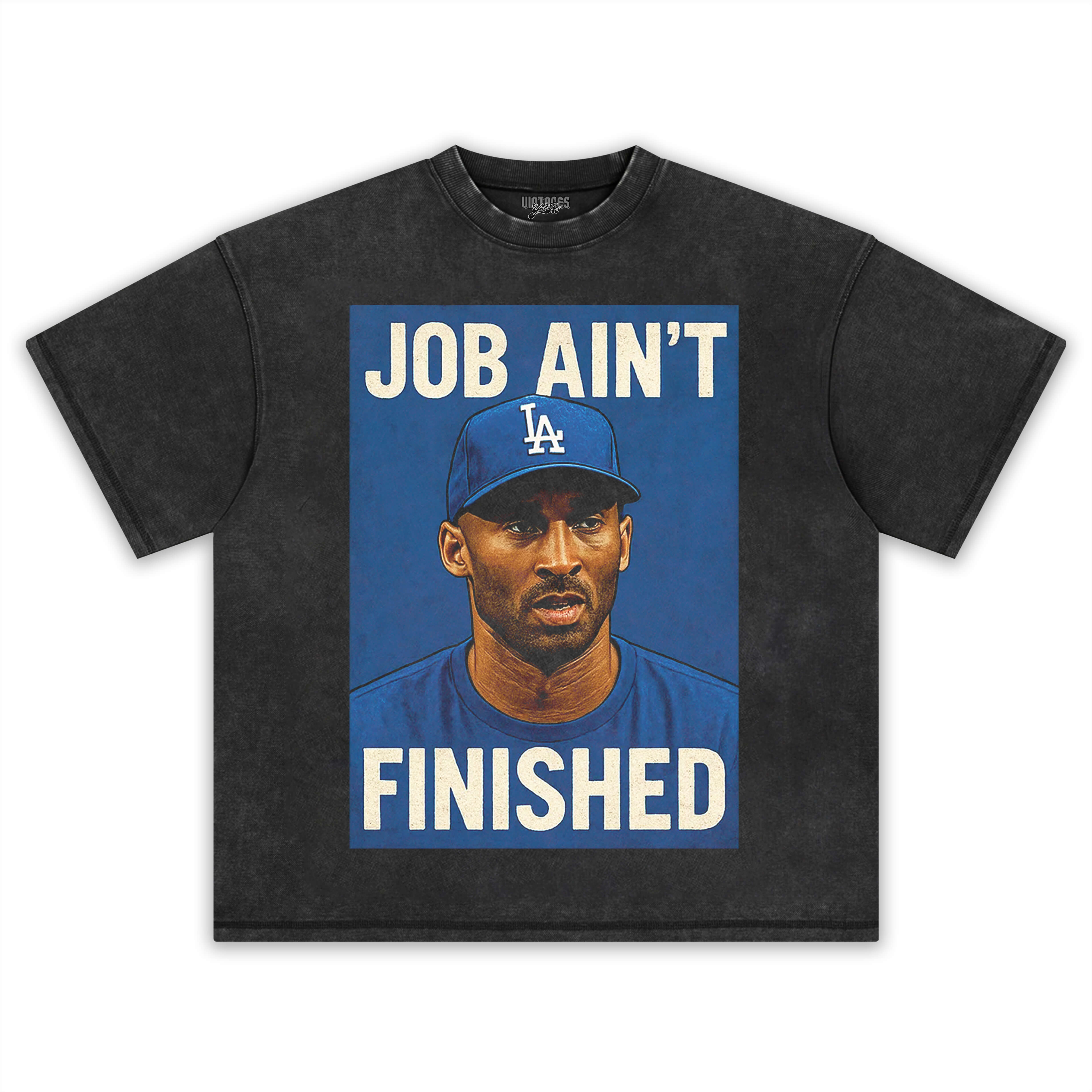 KOBE & DODGERS JOB AIN’T FINISHED TEE & LS & HOODIE