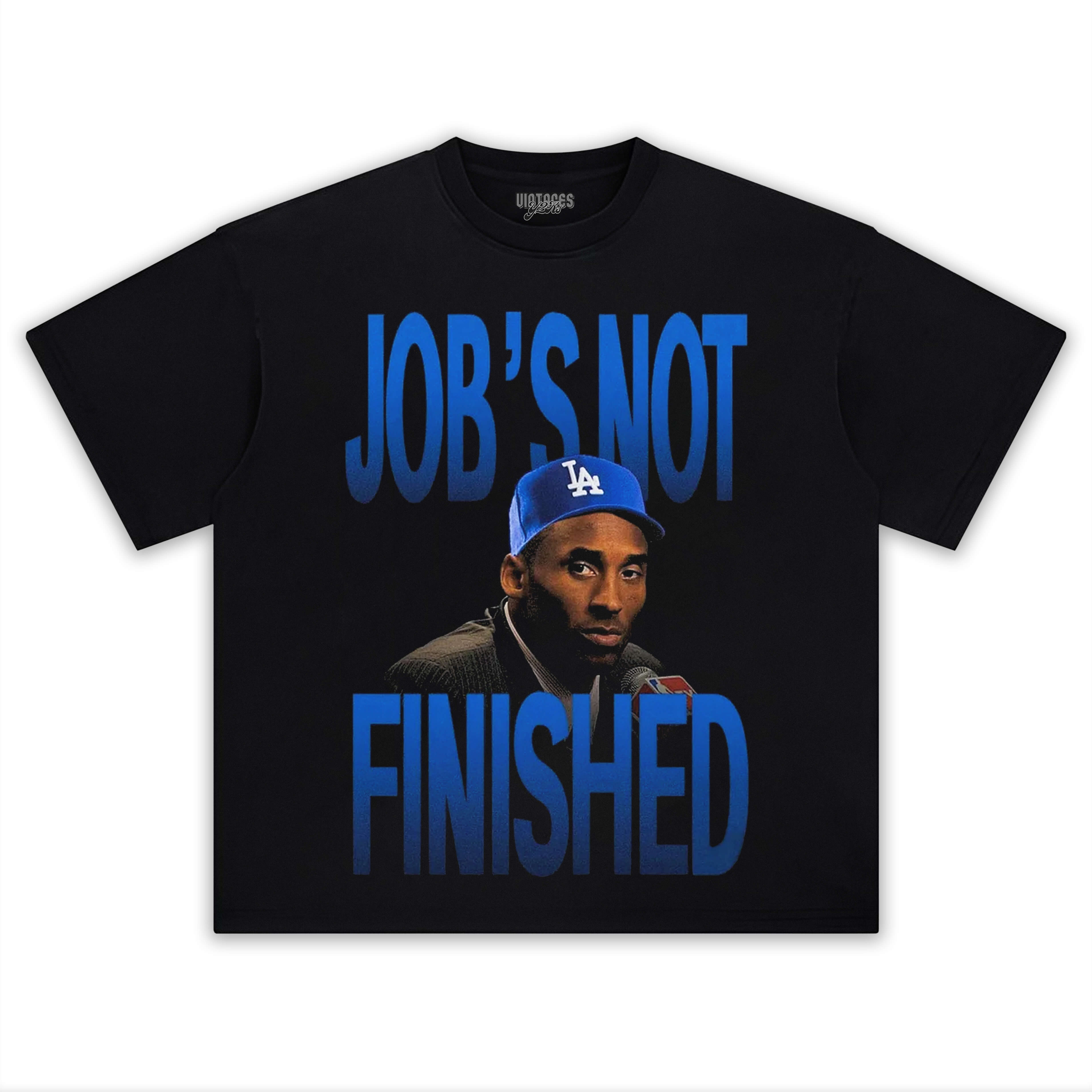 KOBE & DODGERS JOB’S NOT FINISHED TEE & LS & HOODIE