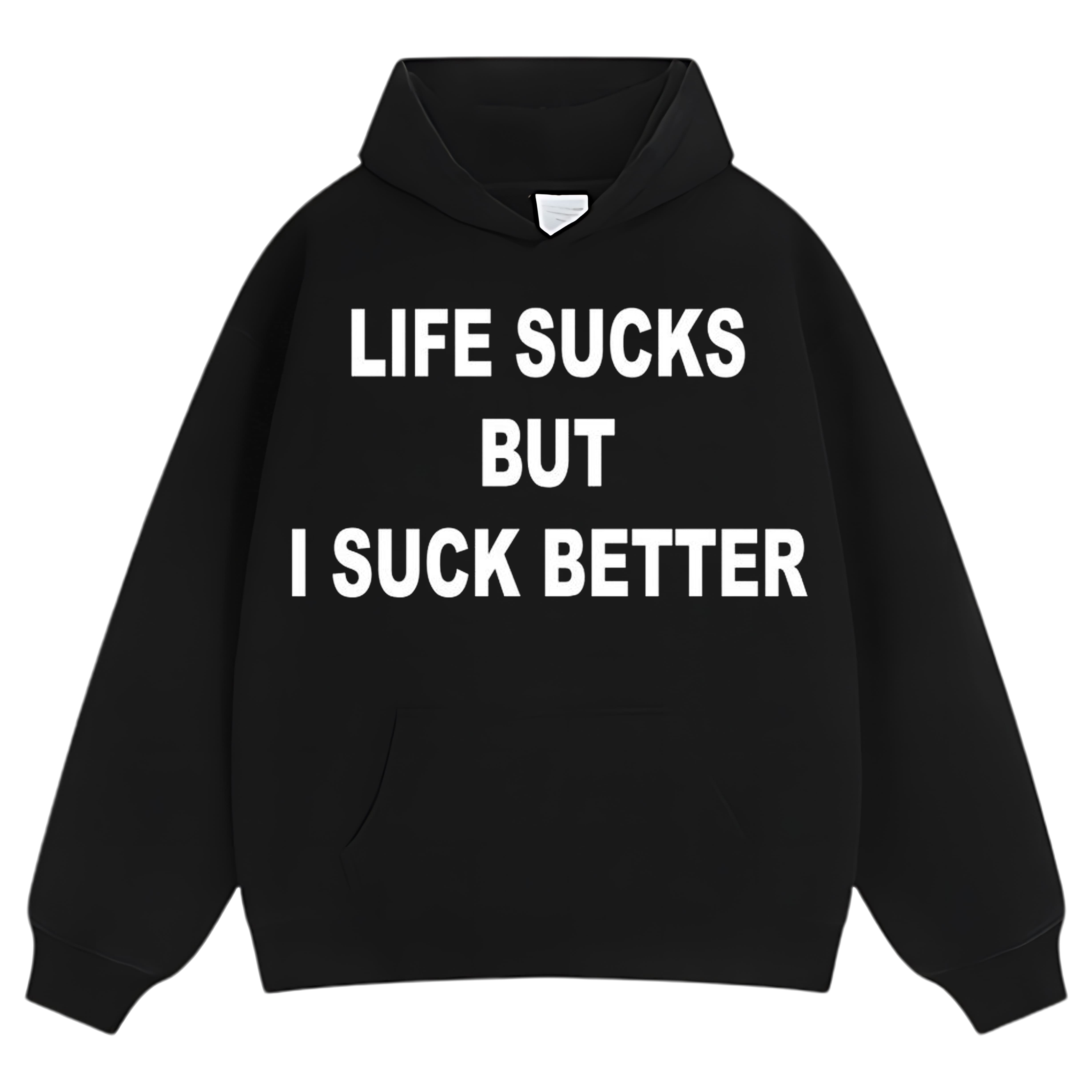 LIFE SUCKS BUT I SUCK BETTER TEE & LS & HOODIE