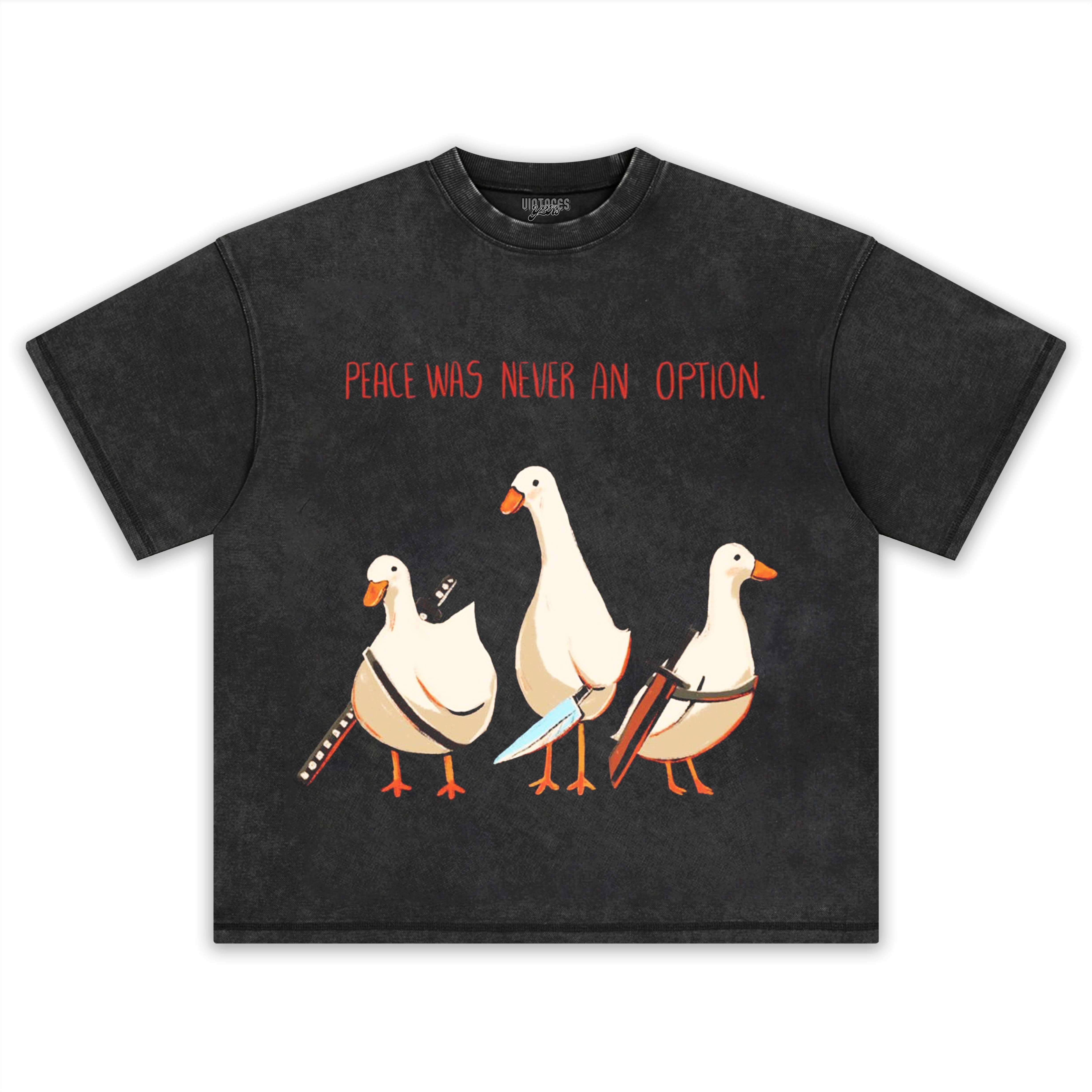 PEACE WAS NEVER AN OPTION GOOSE MEME TEE & LS & HOODIE