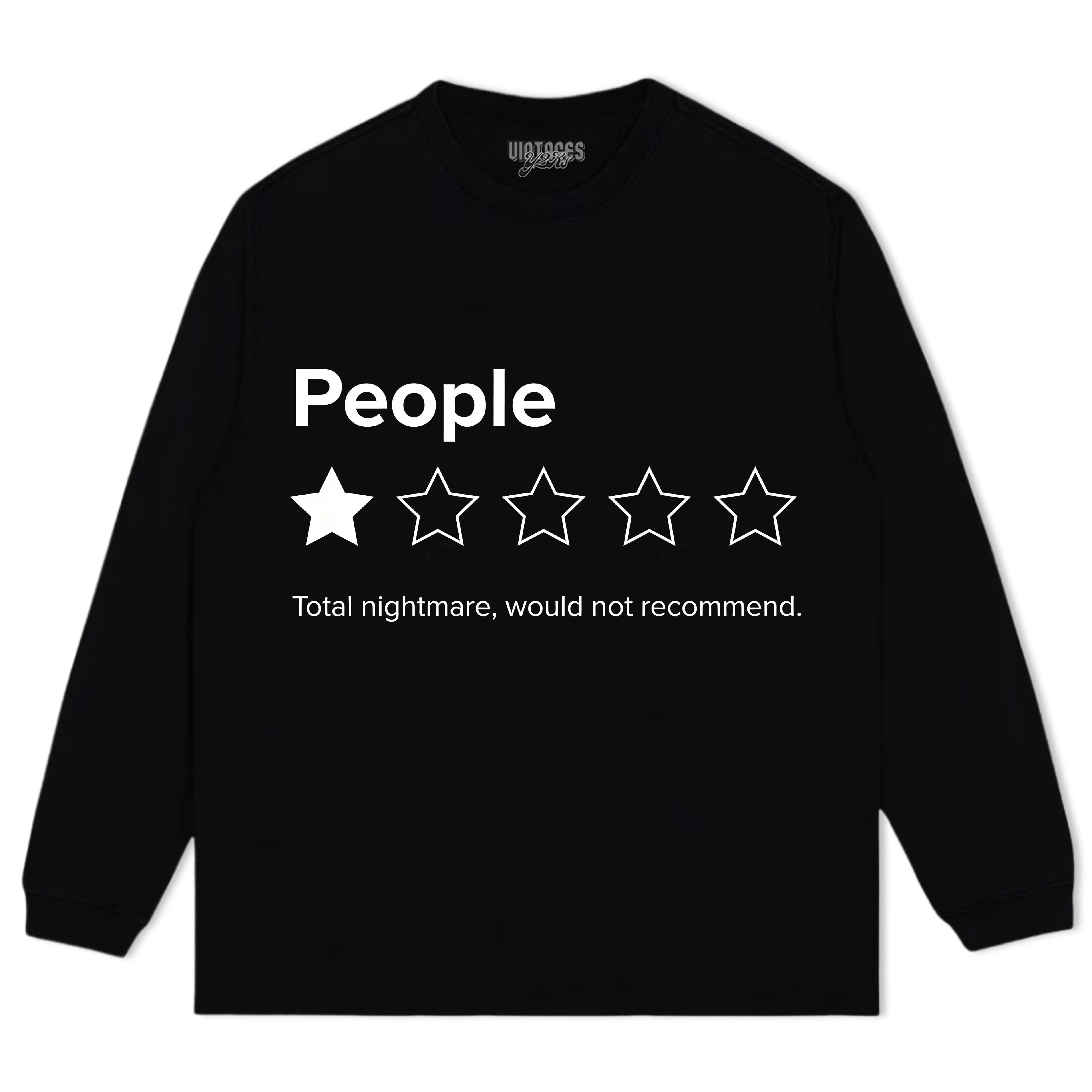 PEOPLE, ONE STAR, TOTAL NIGHTMARE, WOULD NOT RECOMMEND SARCASTIC REVIEW TEE & LS & HOODIE