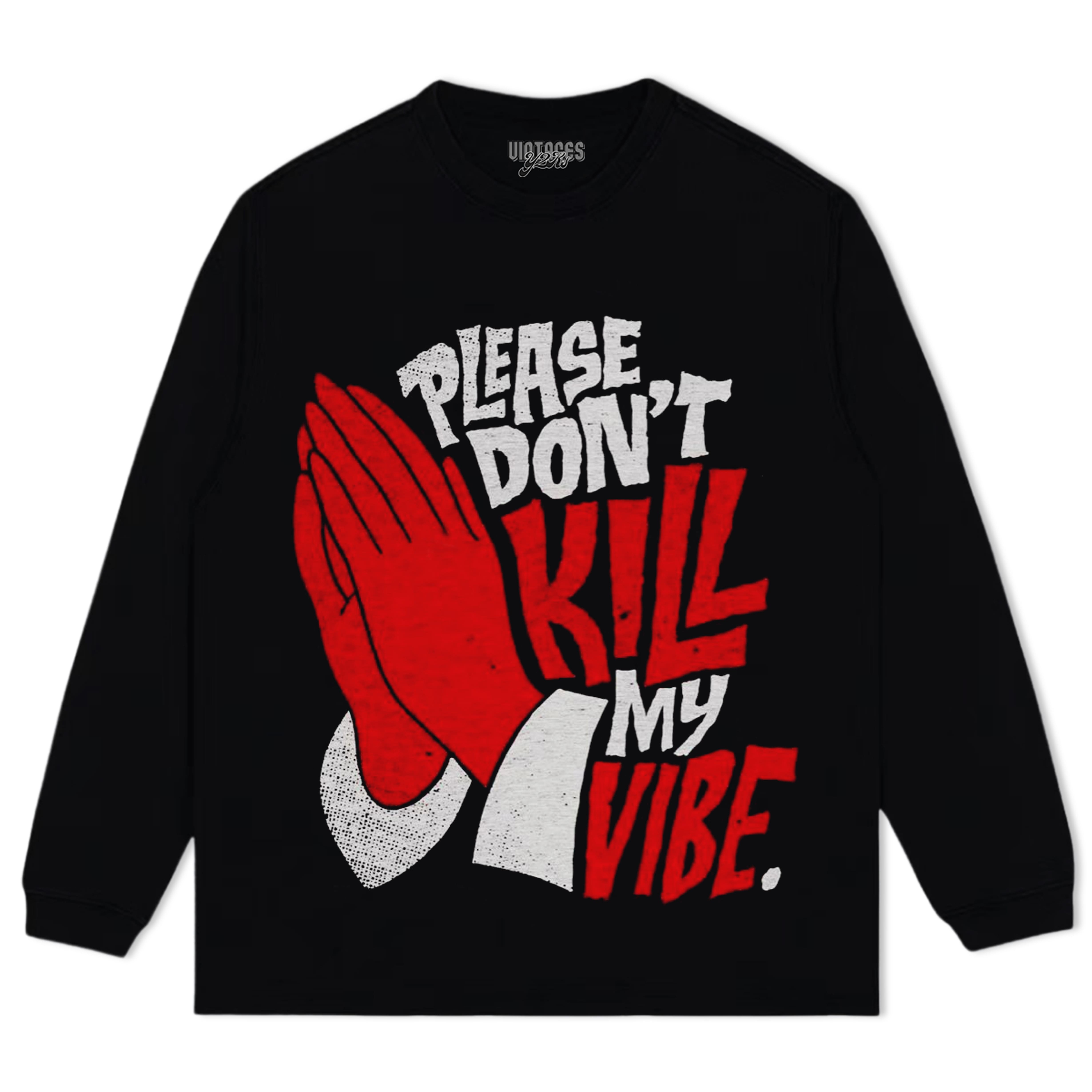 PLEASE DON’T KILL MY VIBE TEE & LS & HOODIE