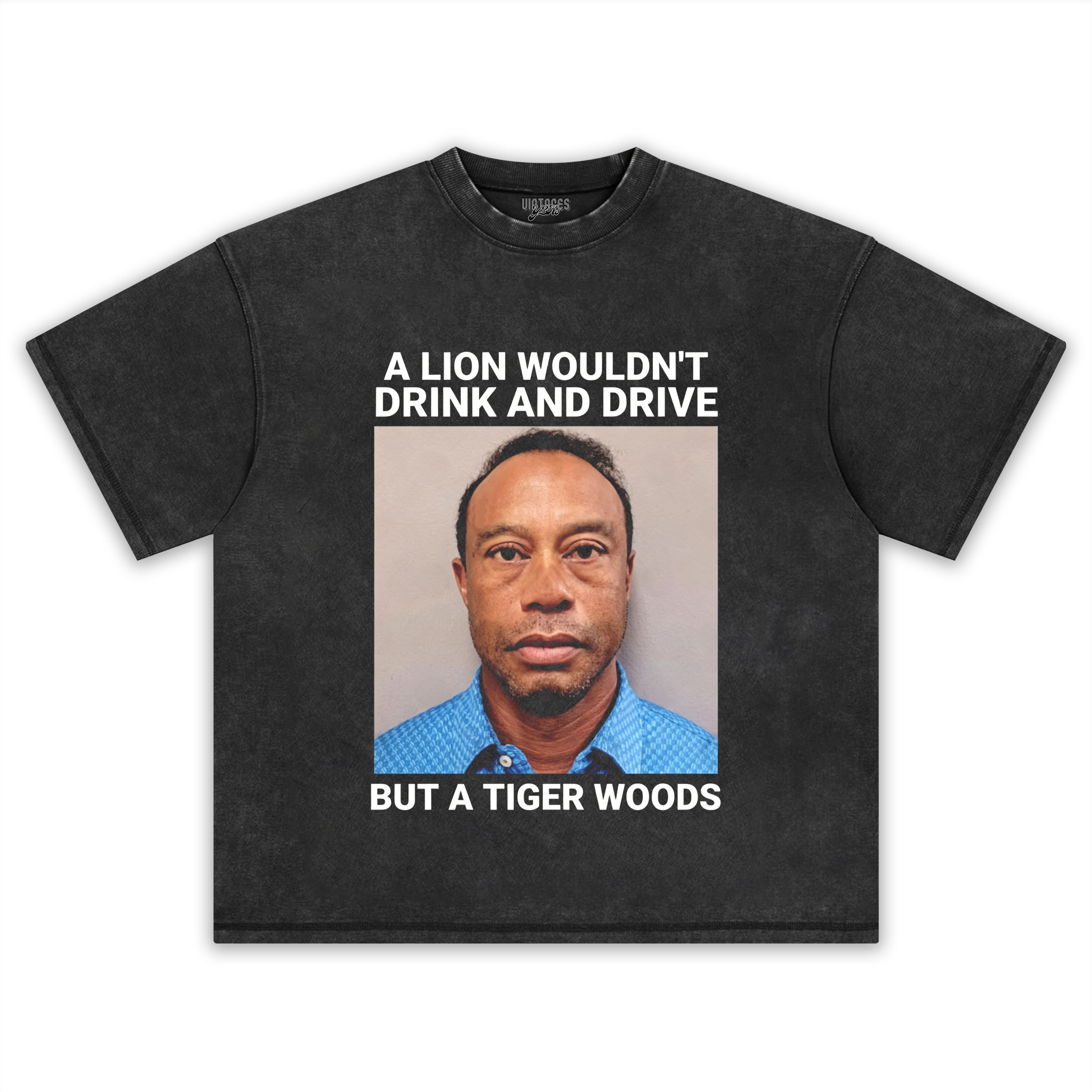 A LION WOULDN'T DRINK AND DRIVE BUT A TIGER WOODS TANK TOP & TEE & LONG SLEEVE & LAYERED LS & HOODIE