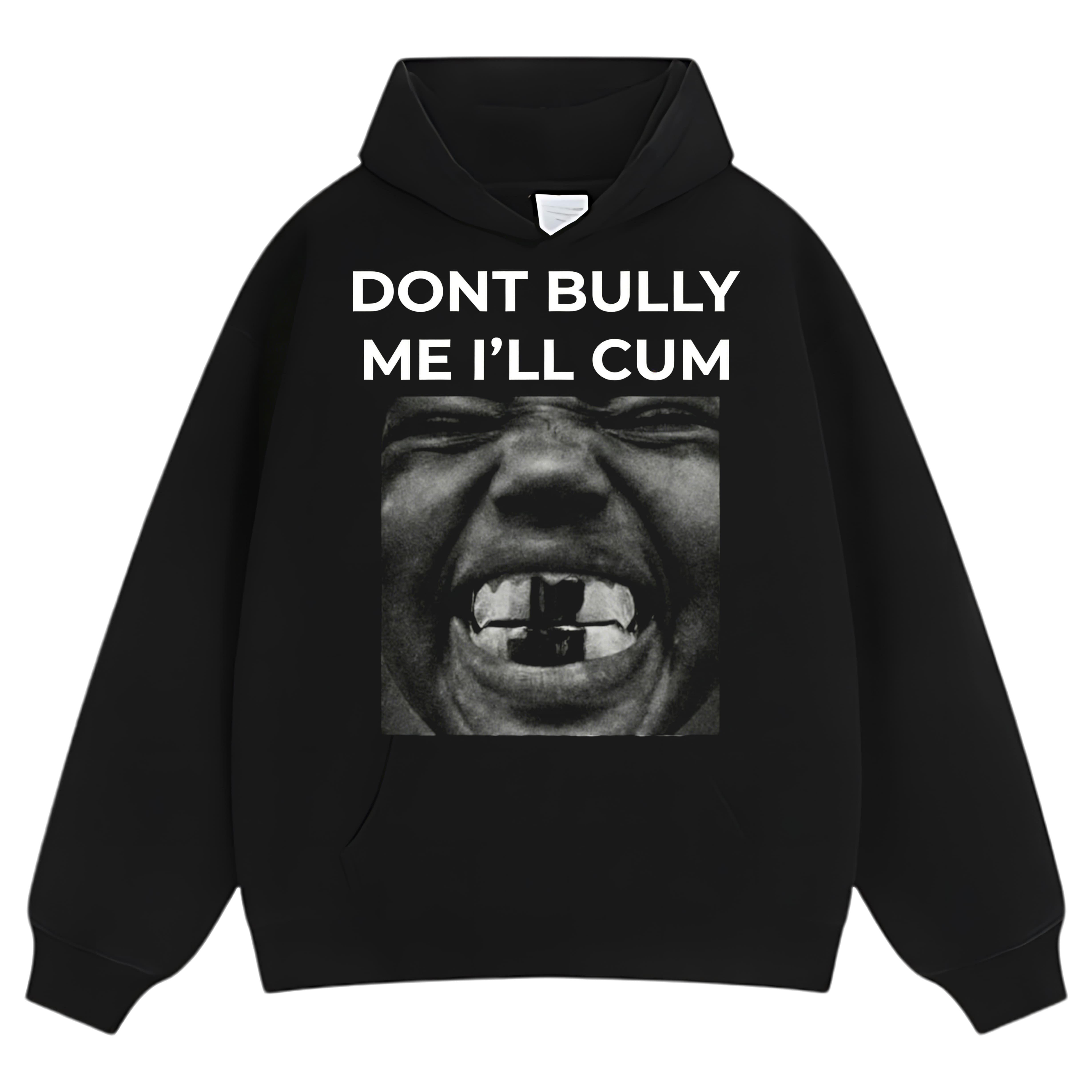 DON'T BULLY ME I'LL CUM KANYE WEST TANK TOP & TEE & LONG SLEEVE & LAYERED LS & HOODIE