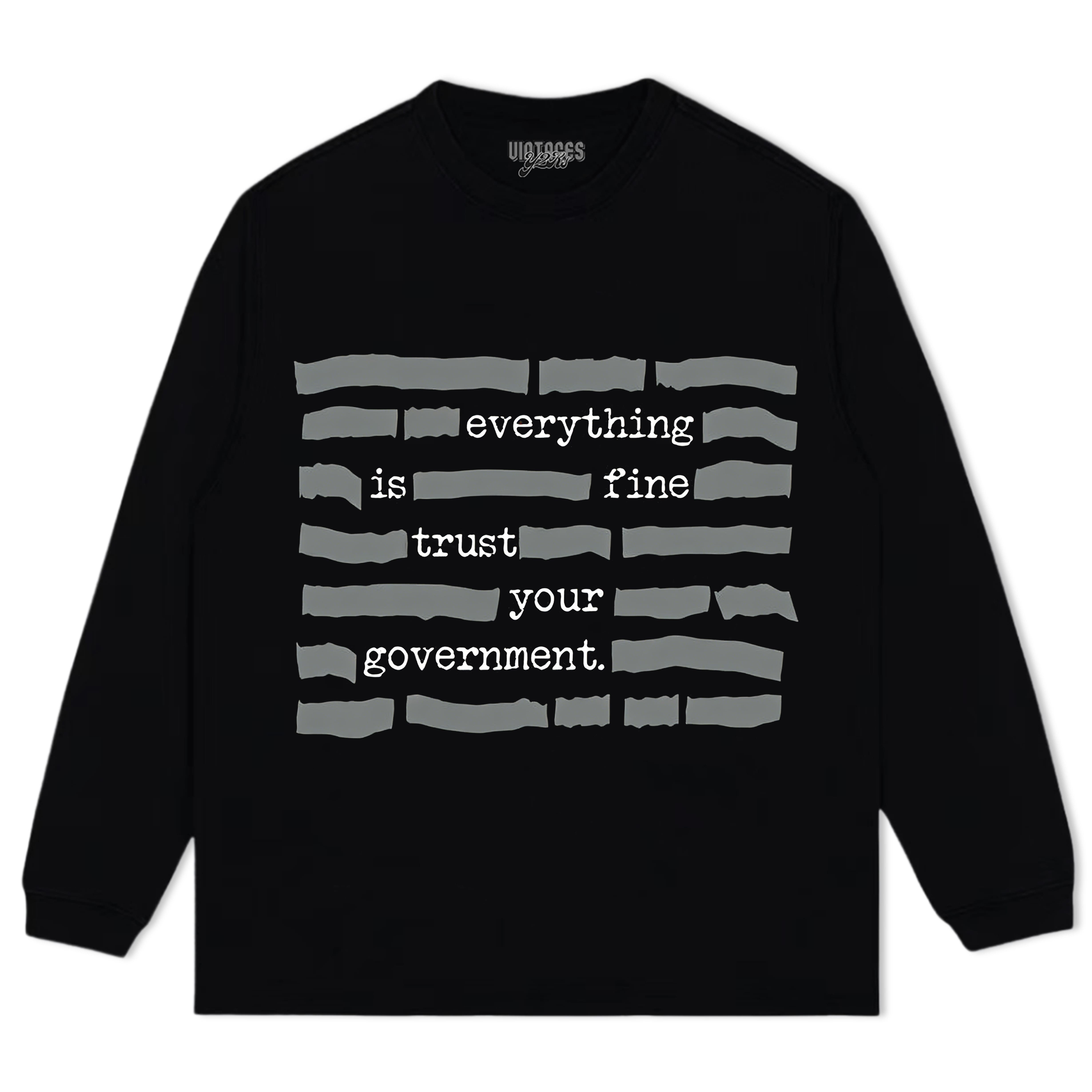 EVERYTHING IS FINE TRUST YOUR GOVERNMENT TEE & LS & HOODIE