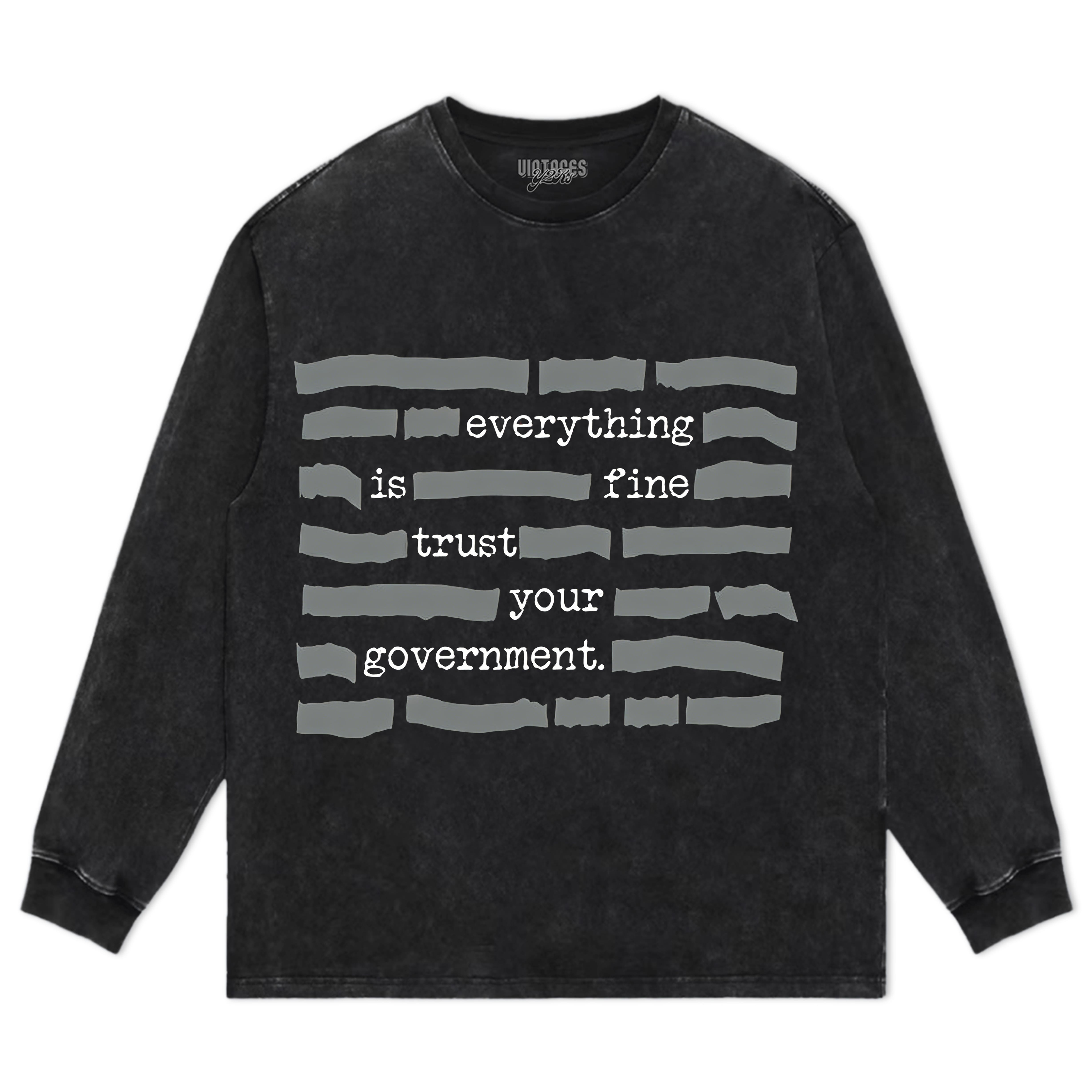 EVERYTHING IS FINE TRUST YOUR GOVERNMENT TEE & LS & HOODIE
