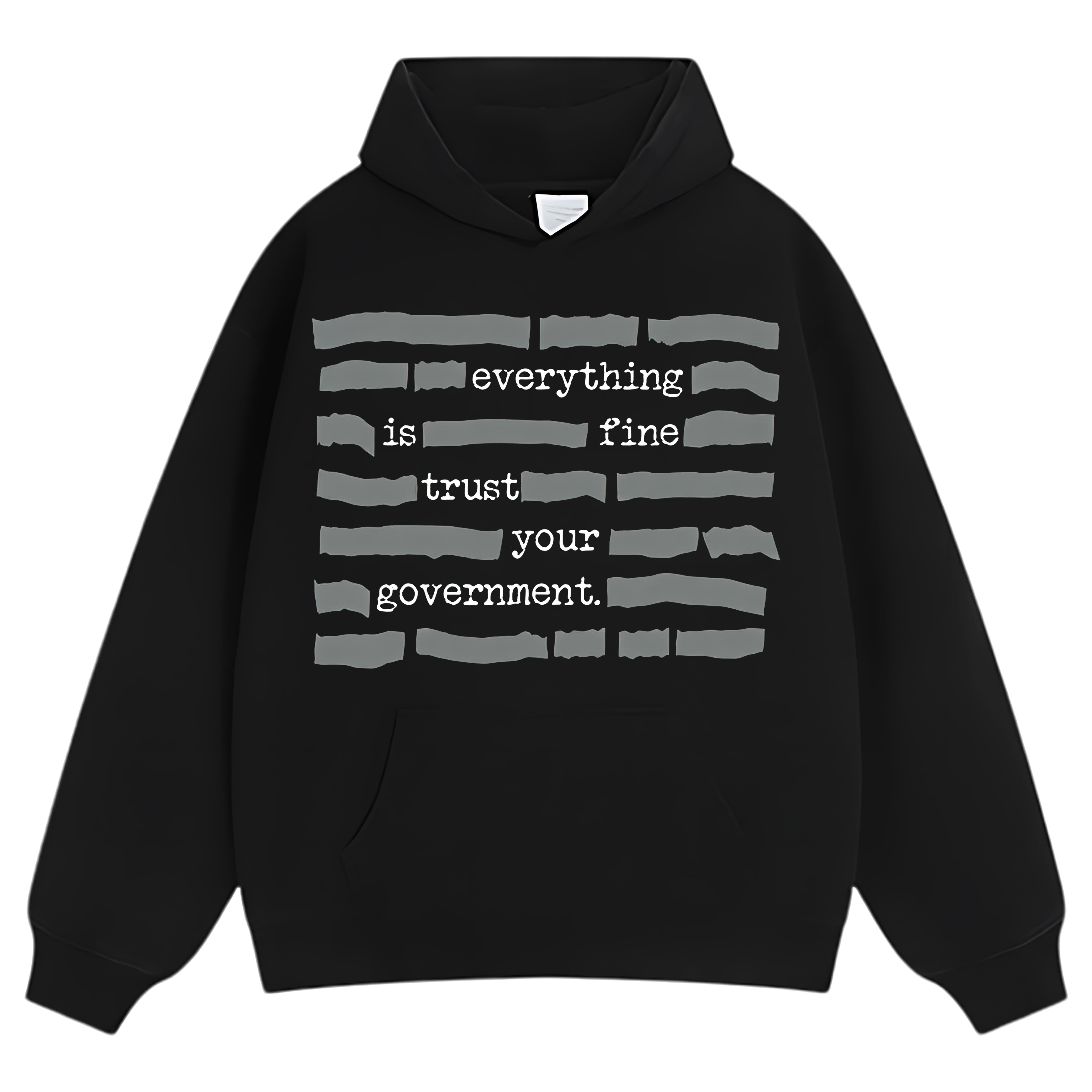 EVERYTHING IS FINE TRUST YOUR GOVERNMENT TEE & LS & HOODIE