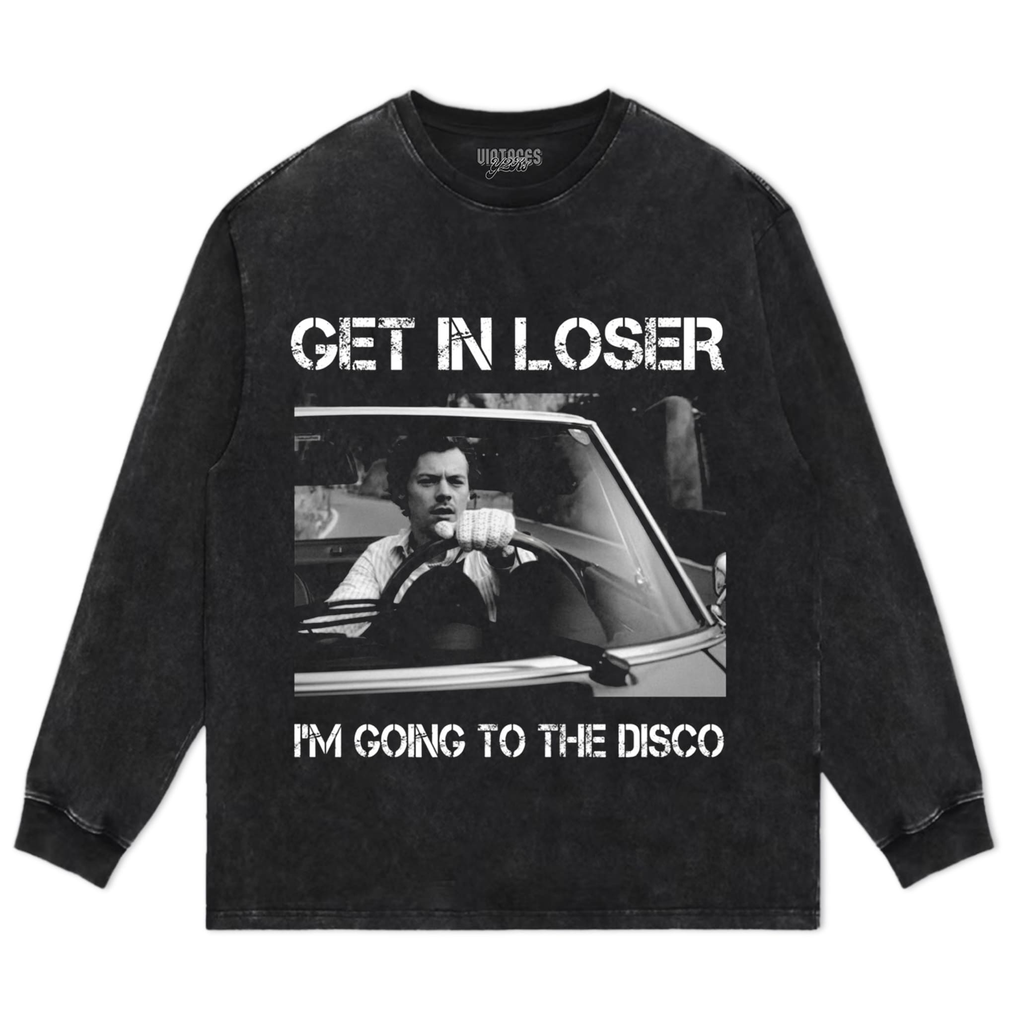 HARRY- STYLES GET IN LOSER I'M GOING TO THE DISCO TANK TOP & TEE & LONG SLEEVE & LAYERED LS & HOODIE