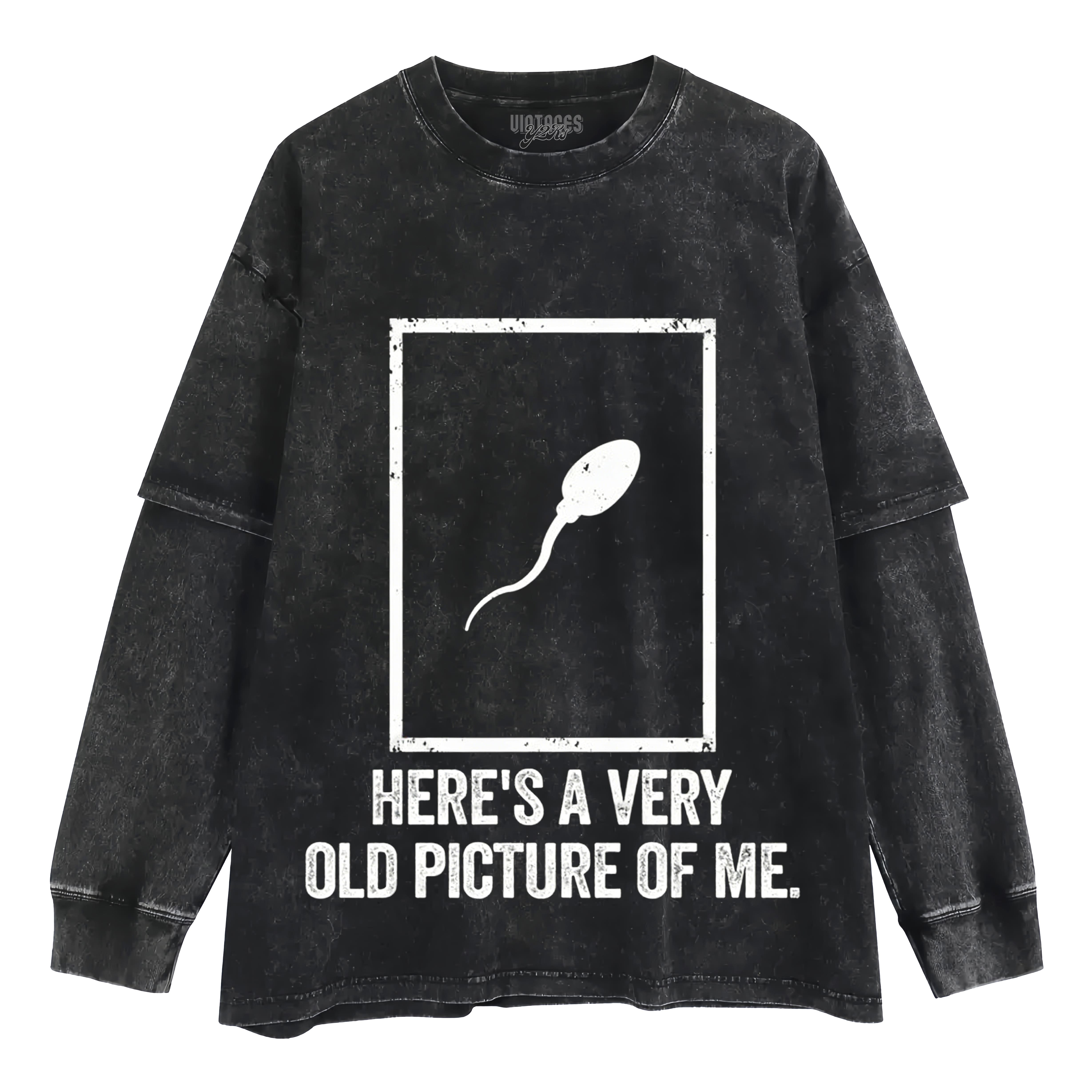 HERE'S A VERY OLD PICTURE OF ME LAYERED LONG SLEEVE