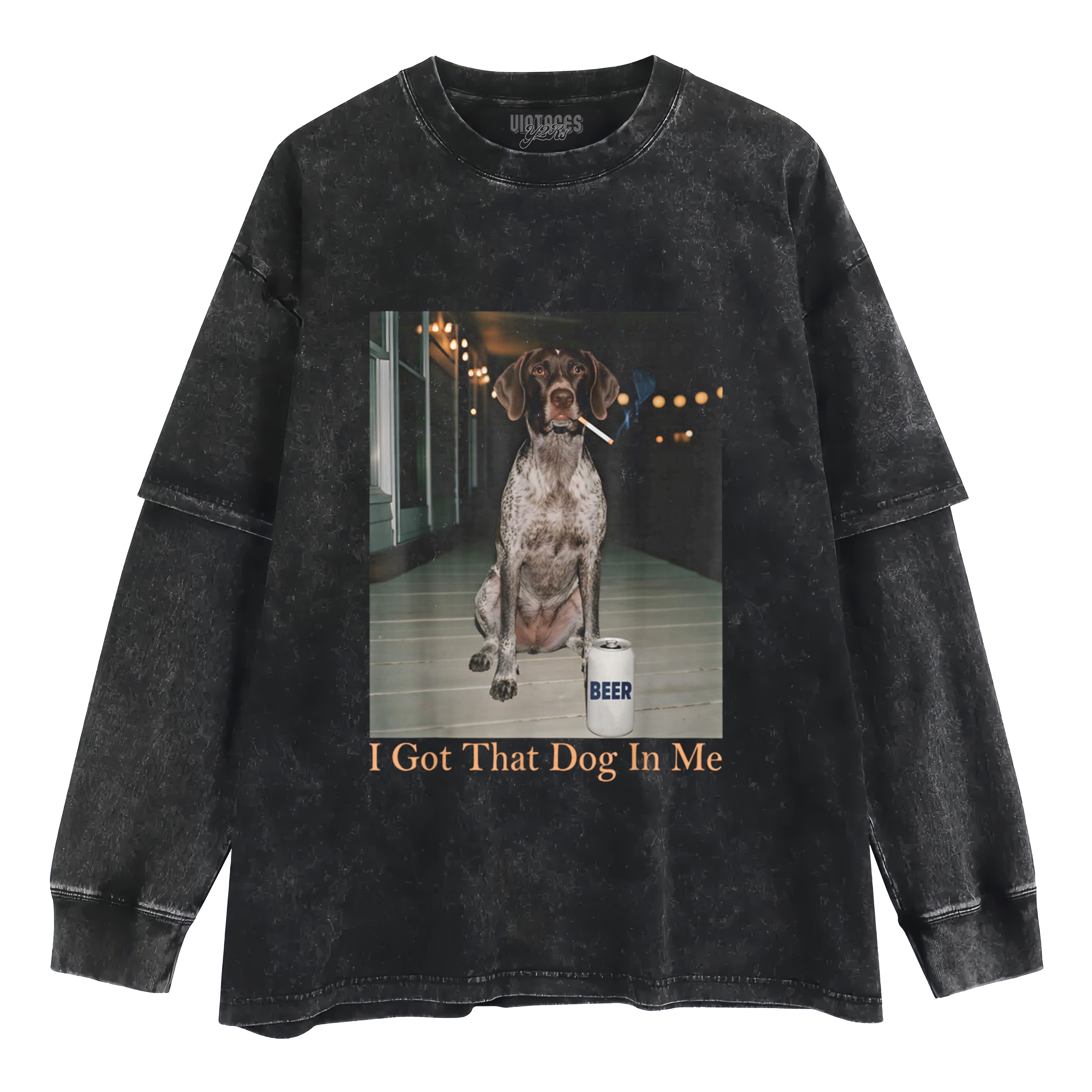 I GOT THAT DOG IN ME TANK TOP & TEE & LONG SLEEVE & LAYERED LS & HOODIE