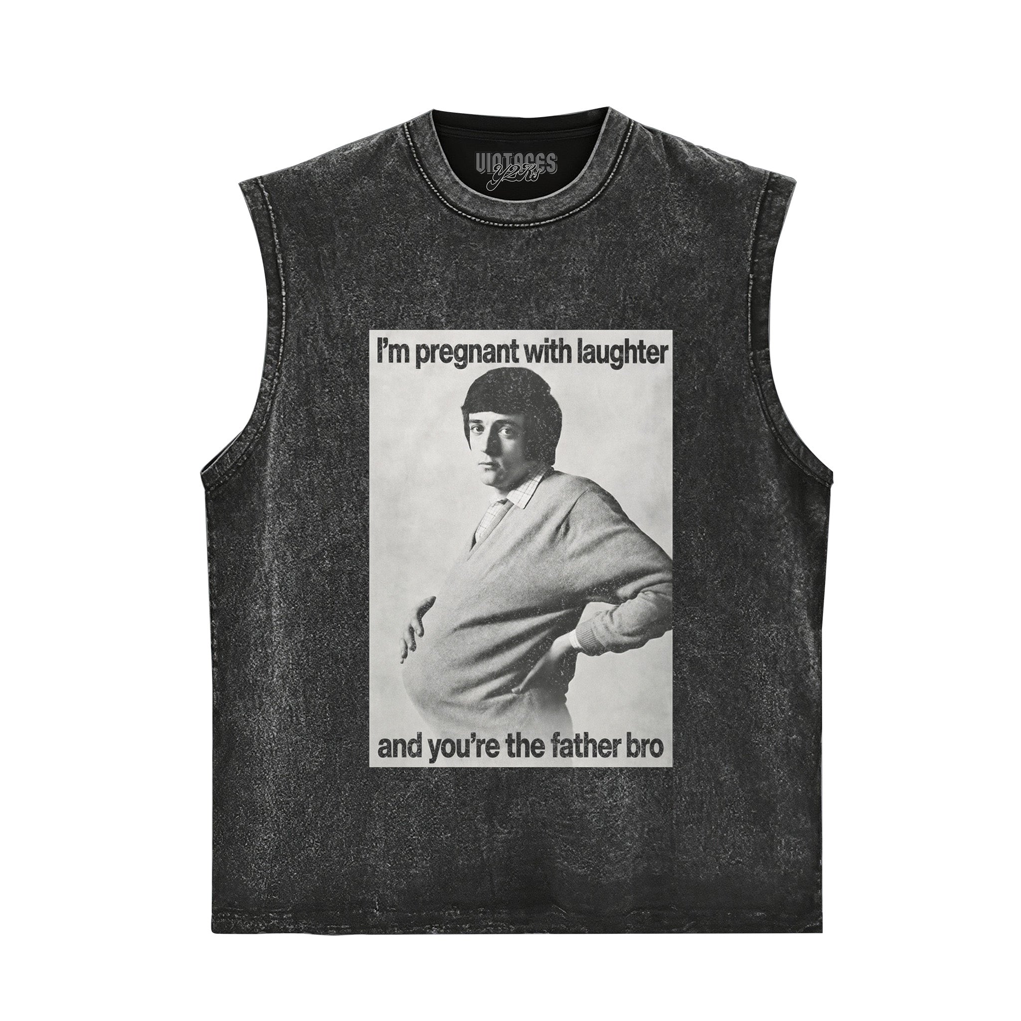 I'M PREGNANT WITH LAUGHTER AND YOU'RE THE FATHER BRO. TANK TOP & TEE & LONG SLEEVE & LAYERED LS & HOODIE