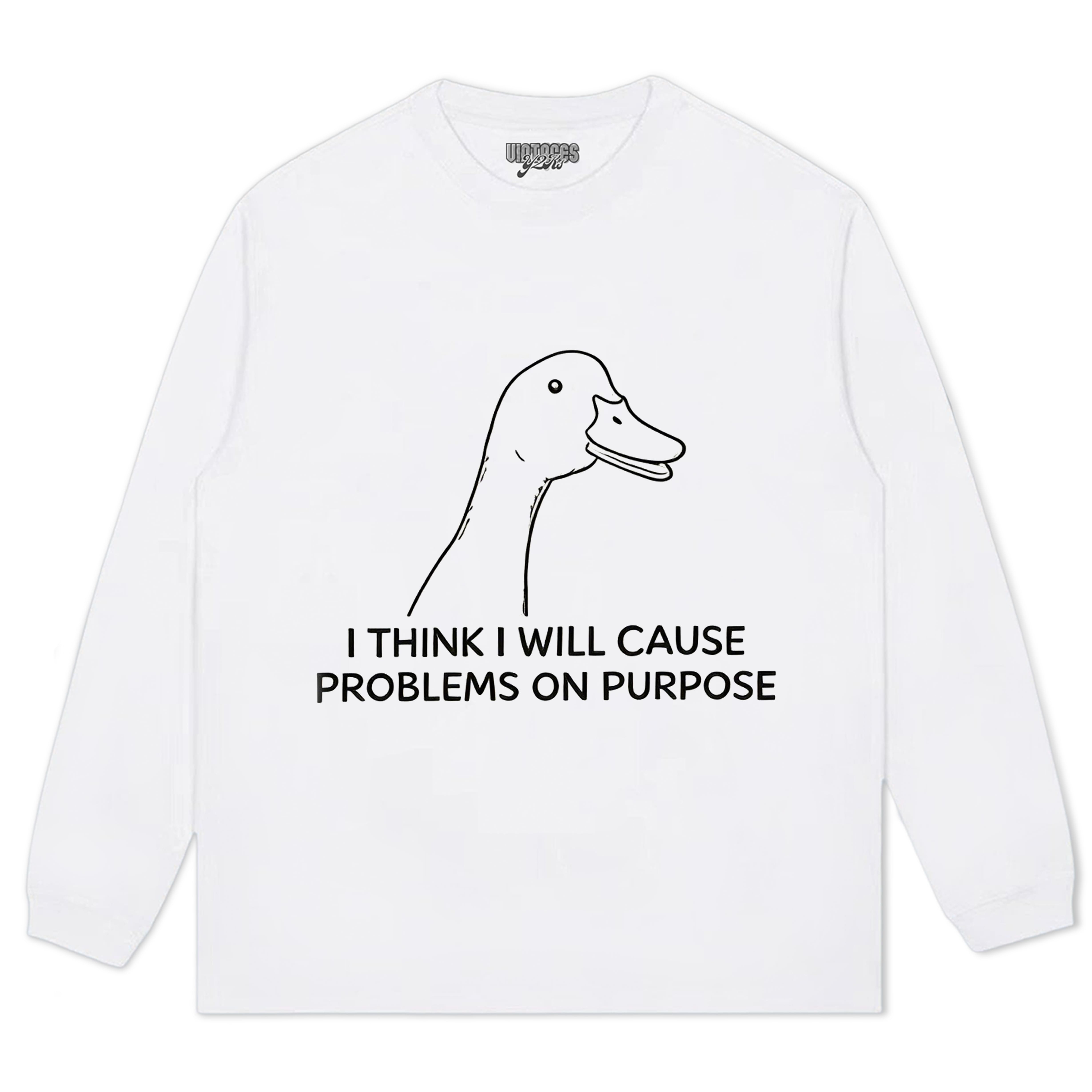 I THINK I WILL CAUSE PROBLEMS ON PURPOSE TEE & LS & HOODIE