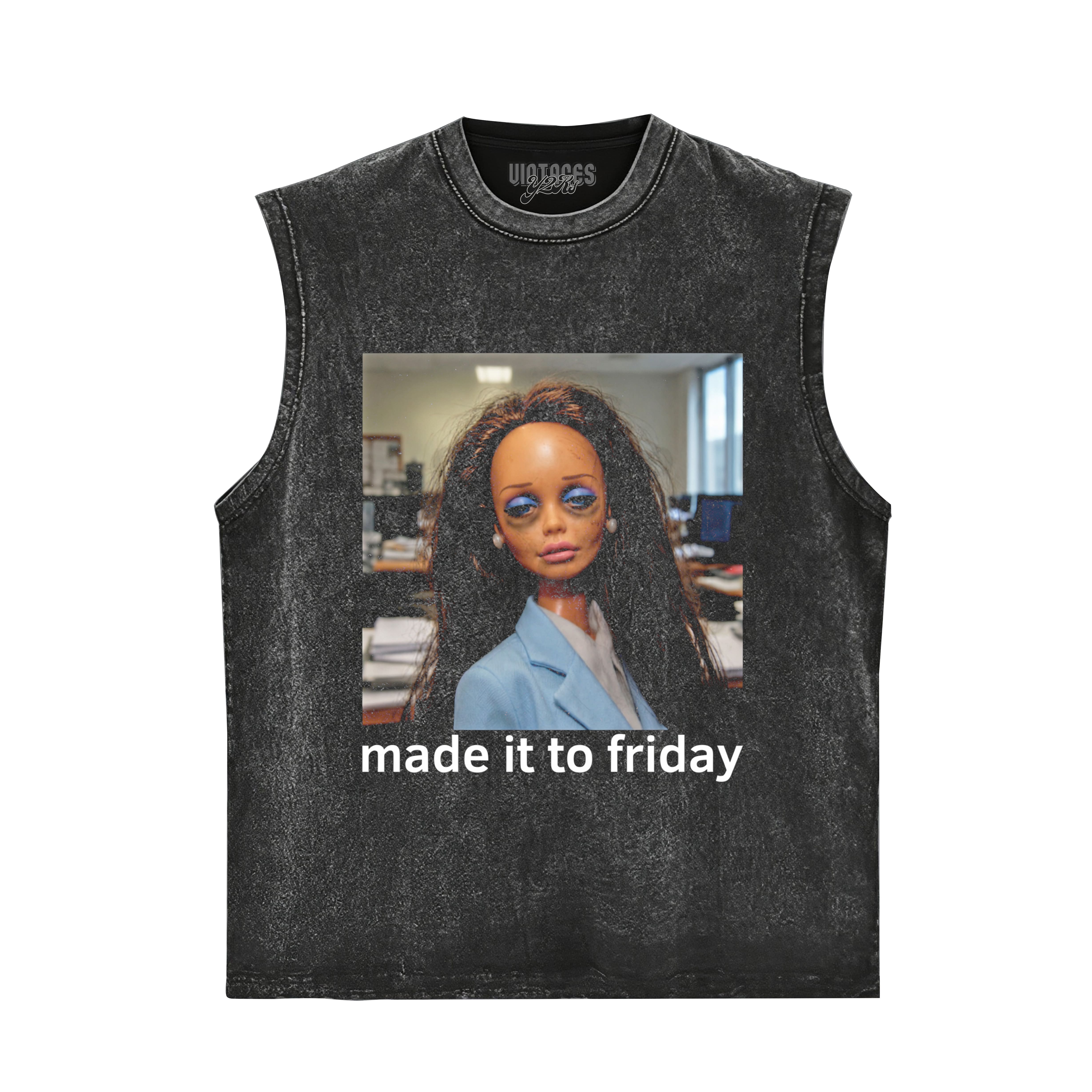MADE IT TO FRIDAY FUNNY OFFICE GIRLS FACE MEME TANK TOP & TEE & LONG SLEEVE & LAYERED LS & HOODIE