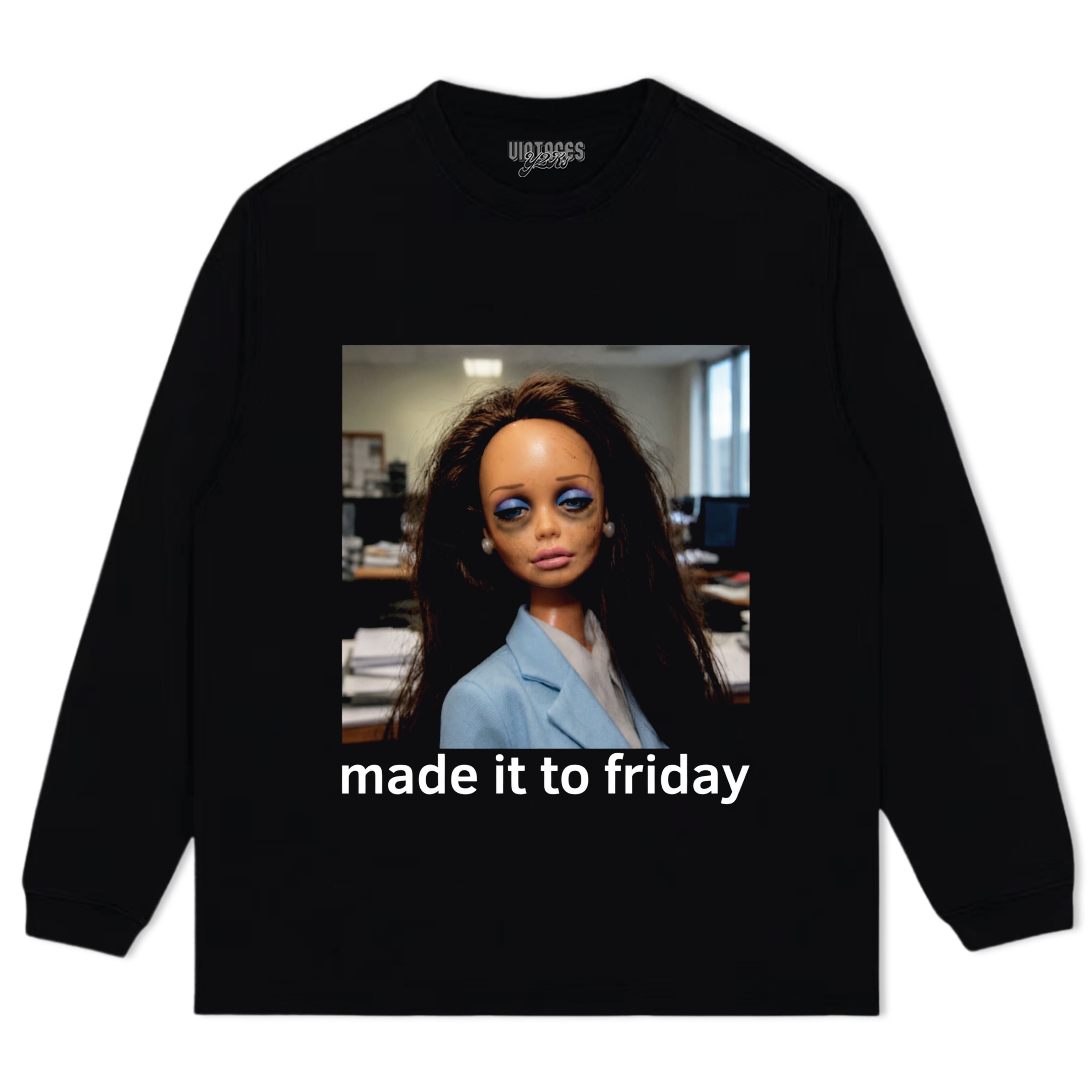 MADE IT TO FRIDAY FUNNY OFFICE GIRLS FACE MEME TANK TOP & TEE & LONG SLEEVE & LAYERED LS & HOODIE