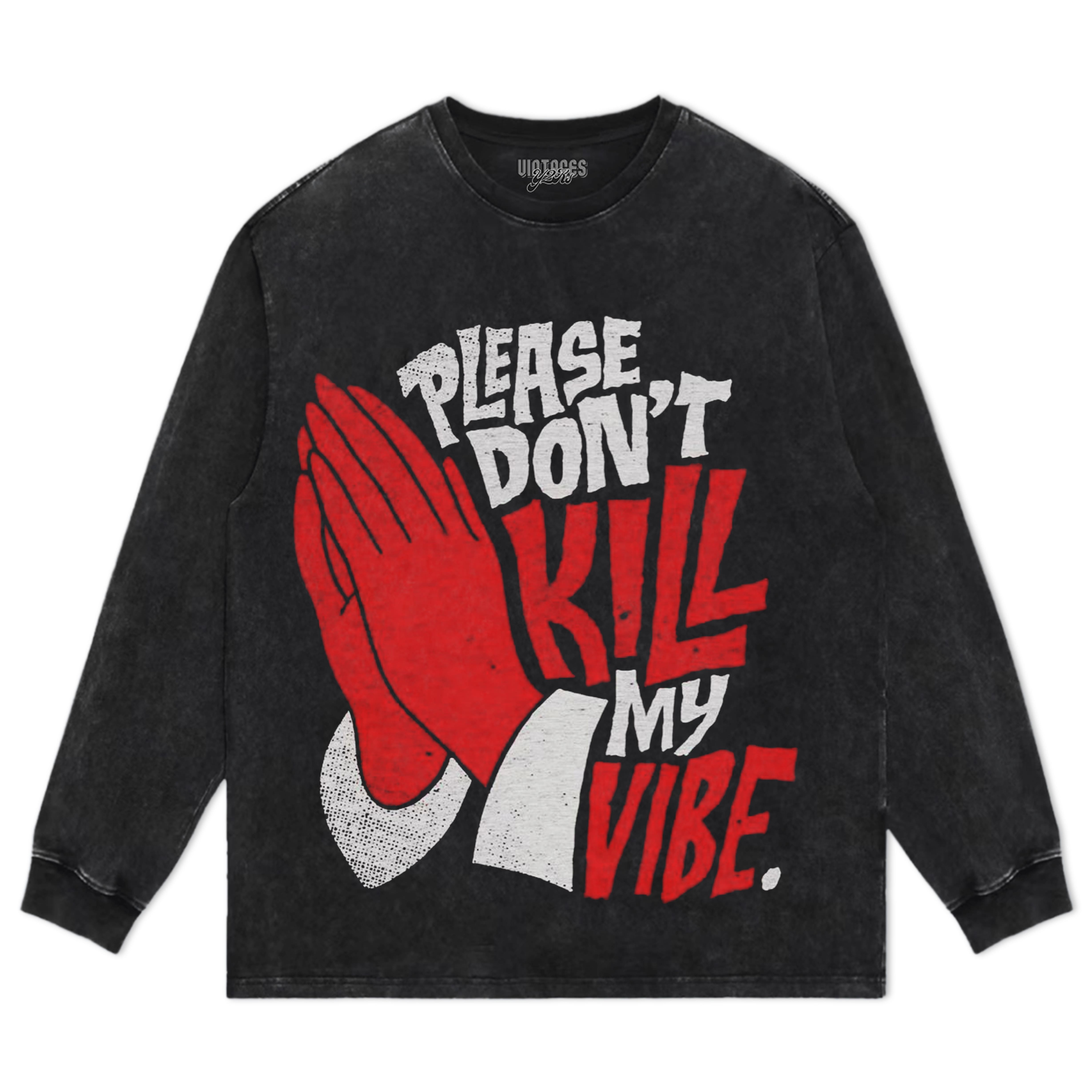 PLEASE DON’T KILL MY VIBE TEE & LS & HOODIE