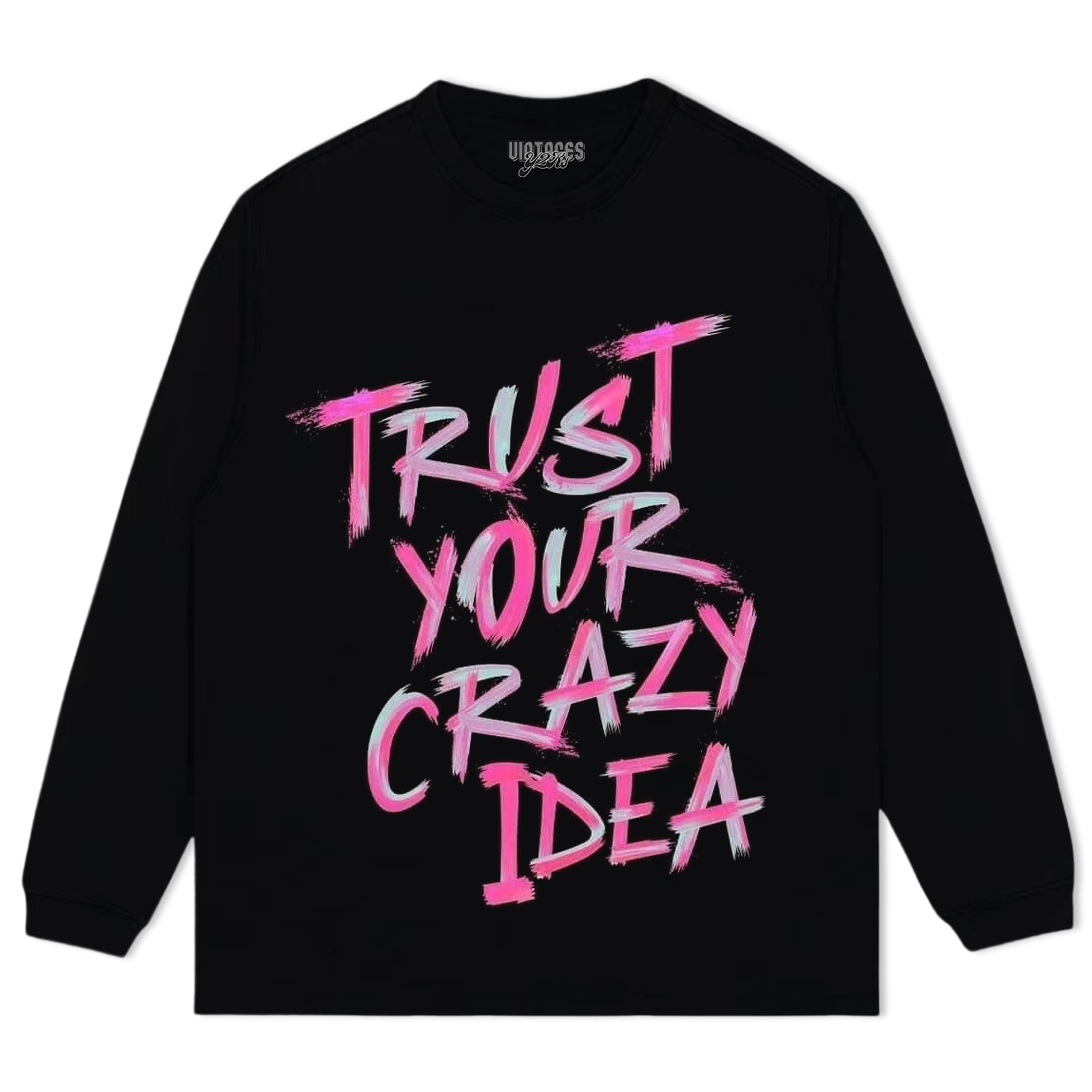 TRUST YOUR CRAZY IDEA TEE & LS & HOODIE